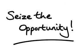 Seize the Opportunity